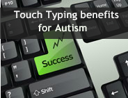 Touch Typing benefits for Autism Touch Typing 4 Life